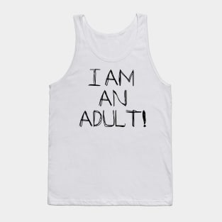 I Am An Adult! Tank Top